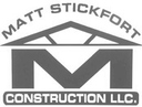 Matt Stickfort Construction LLC